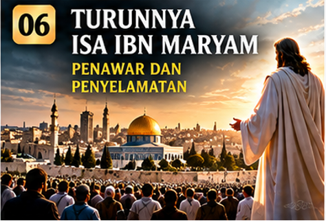 06 TURUNNYA ISA IBN MARYAM